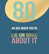 80th birthday card - Lie or brag