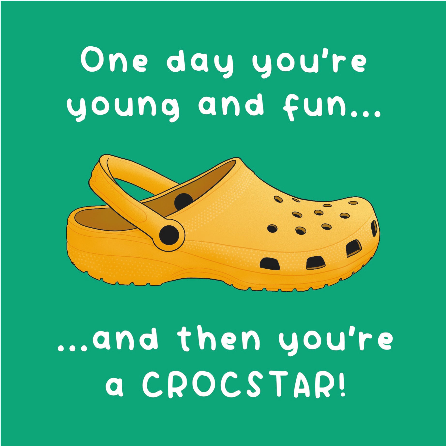 Funny birthday card - Crocs wearer