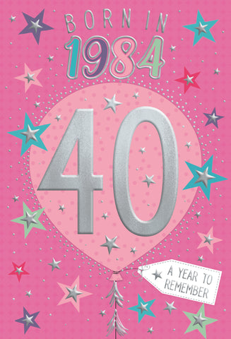 40th birthday card- born in 1984