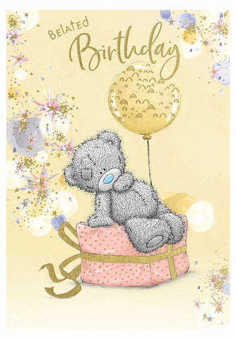 Belated birthday card - me to you bear