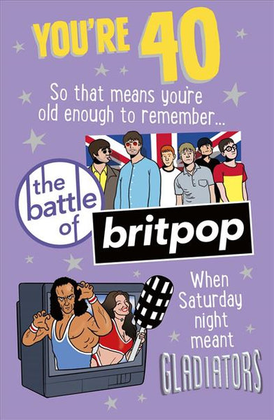 40th birthday card - Brit pop and gladiators