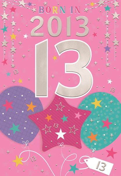 13th birthday card - born in 2013