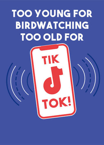Funny birthday card - Tic Tok or birdwatching