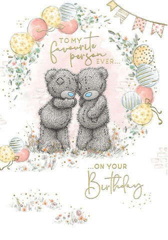Me to you general birthday card - favourite person