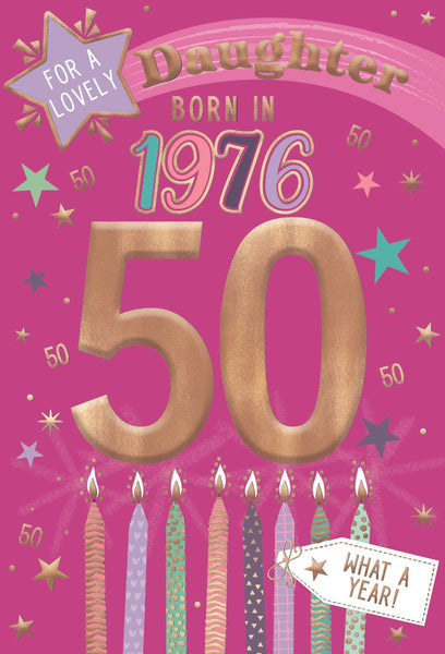 Daughter 50th birthday card- Born in 1976