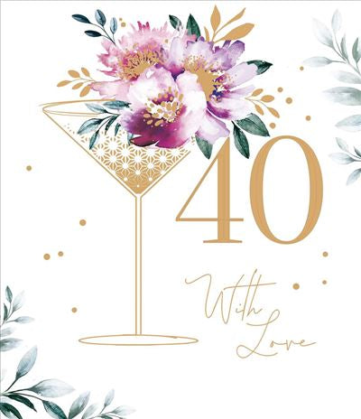 40th birthday card- birthday cocktails and flowers