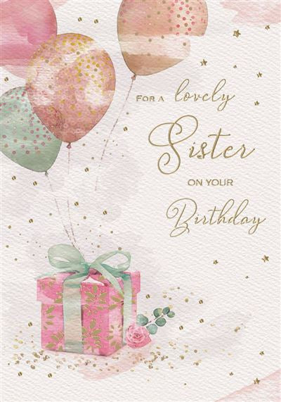 Sister birthday card - birthday gifts and balloons