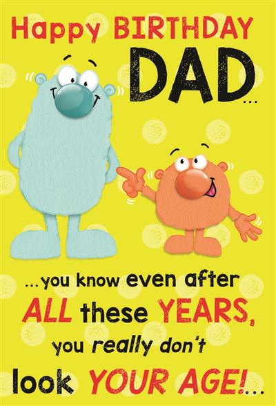 Dad funny birthday card- act your age
